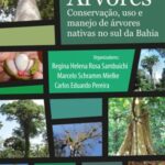 Nossas árvores: conservação, uso e manejo de árvores nativas no sul da Bahia
