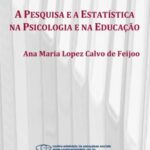 A pesquisa e a estatística na psicologia e na educação