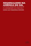 Regionalismo na América do Sul: um novo esquema de análise e a experiência do Mercosul