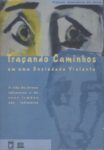 Traçando Caminhos em uma Sociedade Violenta: a vida de jovens infratores e de seus irmãos não-infratores