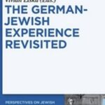 The German-Jewish Experience Revisited