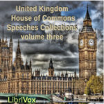 United Kingdom House of Commons Speeches Collection, volume 3